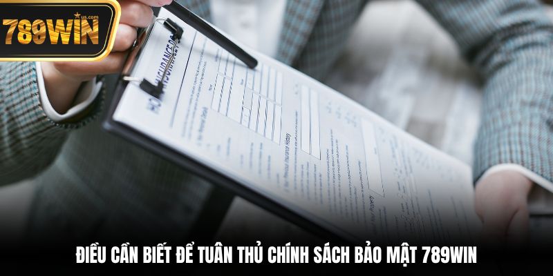 Chính Sách Bảo Mật Quyền Riêng Tư Người Dùng Tại 789win 3 Điều cần biết để tuân thủ chính sách bảo mật 789win