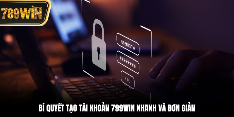 Hướng Dẫn Đăng Ký 789win Nhanh Chóng Chỉ Trong 3 Phút 2 Bí quyết tạo tài khoản 789win nhanh và đơn giản