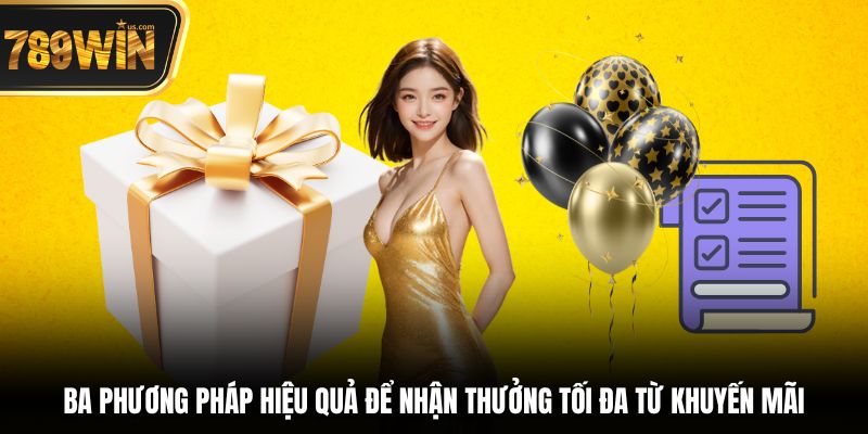 Điều Kiện Áp Dụng Khuyến Mãi - Hướng Dẫn Nhận Đầy Đủ 3 Ba phương pháp hiệu quả để nhận thưởng tối đa từ khuyến mãi