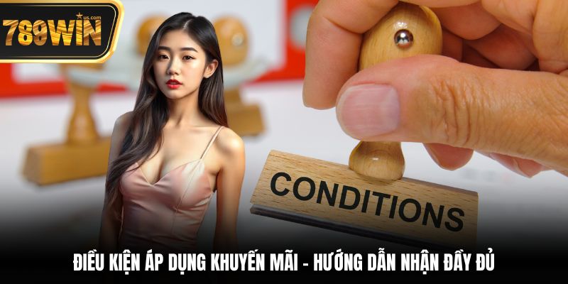 Điều Kiện Áp Dụng Khuyến Mãi - Hướng Dẫn Nhận Đầy Đủ 2 điều kiện áp dụng khuyến mãi