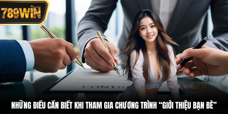 Giới Thiệu Bạn Bè - Chia Sẻ Niềm Vui, Nhận Thưởng Liền 4 Những điều cần biết khi tham gia chương trình “Giới thiệu bạn bè”