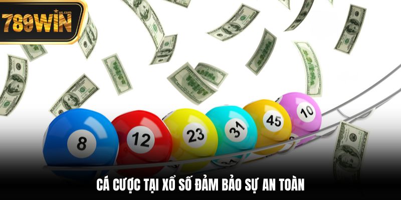 Xổ Số 789win - Thử Vận May, Rinh Thưởng Cực Kếch Xù 3 Cá cược tại xổ số đảm bảo sự an toàn